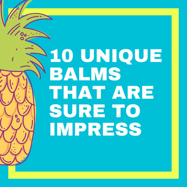 9 Unique Balms That Are Sure to Impress